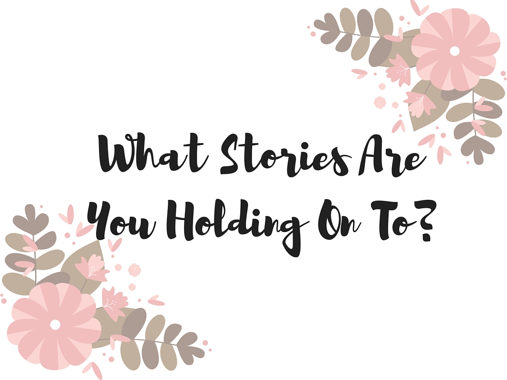 [VIDEO] What Stories Are You Holding Onto?